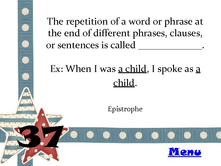 The repetition of a word or phrase at the end of different phrases, clauses,