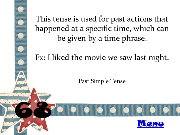 This tense is used for past actions that happened at a specific time, which