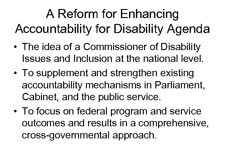 A Reform for Enhancing Accountability for Disability Agenda • The idea of a Commissioner