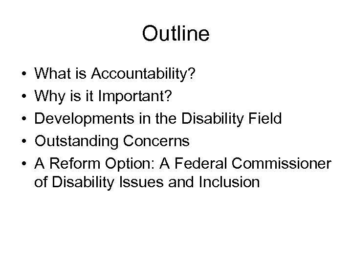 Outline • • • What is Accountability? Why is it Important? Developments in the