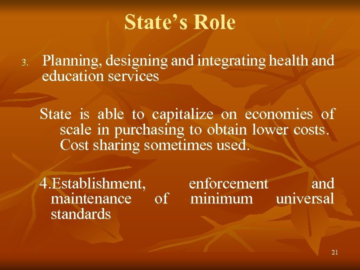 State’s Role 3. Planning, designing and integrating health and education services State is able