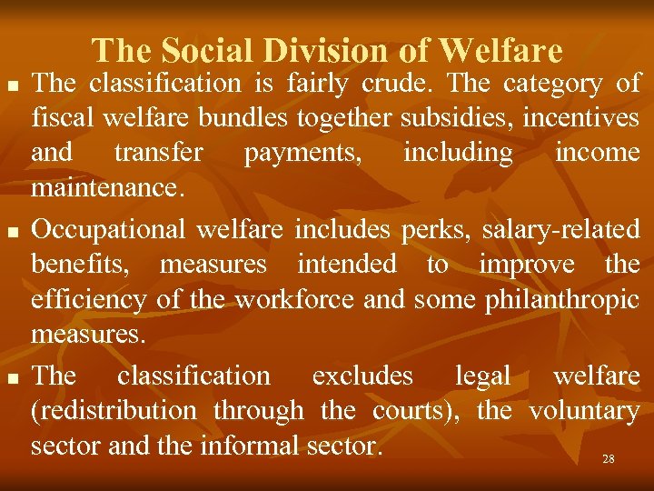 The Social Division of Welfare n n n The classification is fairly crude. The