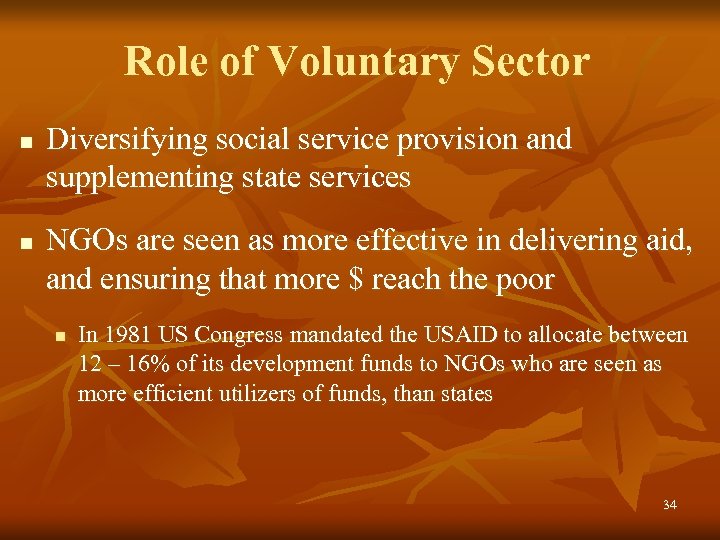 Role of Voluntary Sector n n Diversifying social service provision and supplementing state services