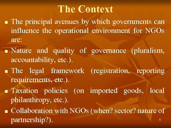 The Context n n n The principal avenues by which governments can influence the