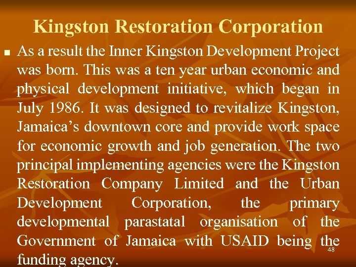 Kingston Restoration Corporation n As a result the Inner Kingston Development Project was born.