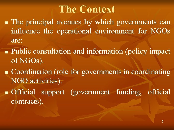 The Context n n The principal avenues by which governments can influence the operational