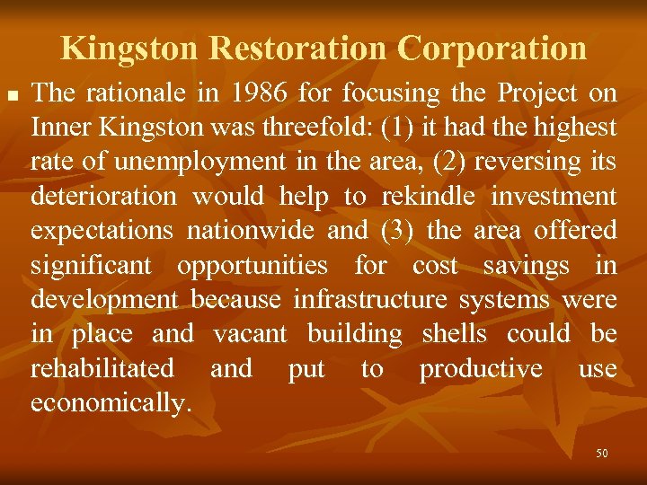 Kingston Restoration Corporation n The rationale in 1986 for focusing the Project on Inner