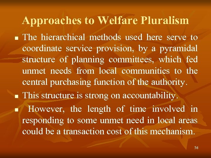 Approaches to Welfare Pluralism n n n The hierarchical methods used here serve to