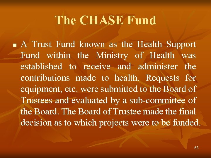 The CHASE Fund n A Trust Fund known as the Health Support Fund within