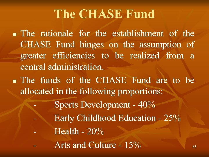 The CHASE Fund n n The rationale for the establishment of the CHASE Fund