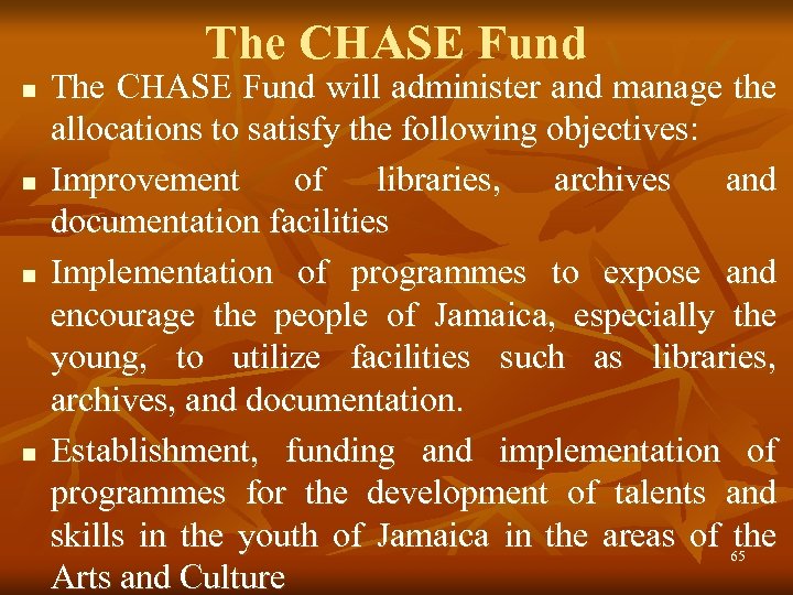 The CHASE Fund n n The CHASE Fund will administer and manage the allocations