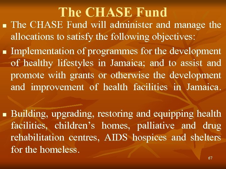 The CHASE Fund n n n The CHASE Fund will administer and manage the