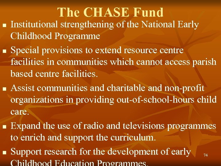 The CHASE Fund n n n Institutional strengthening of the National Early Childhood Programme