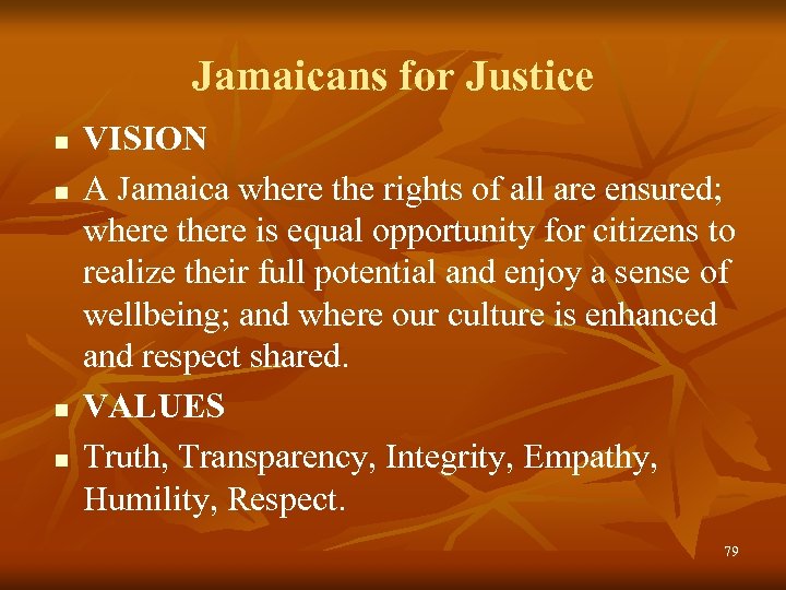 Jamaicans for Justice n n VISION A Jamaica where the rights of all are