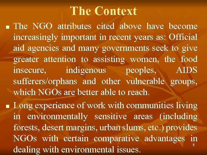 The Context n n The NGO attributes cited above have become increasingly important in