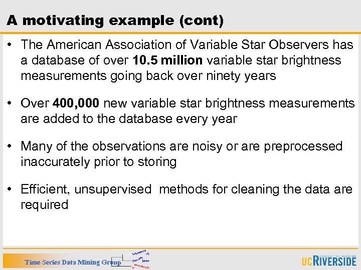 A motivating example (cont) • The American Association of Variable Star Observers has a