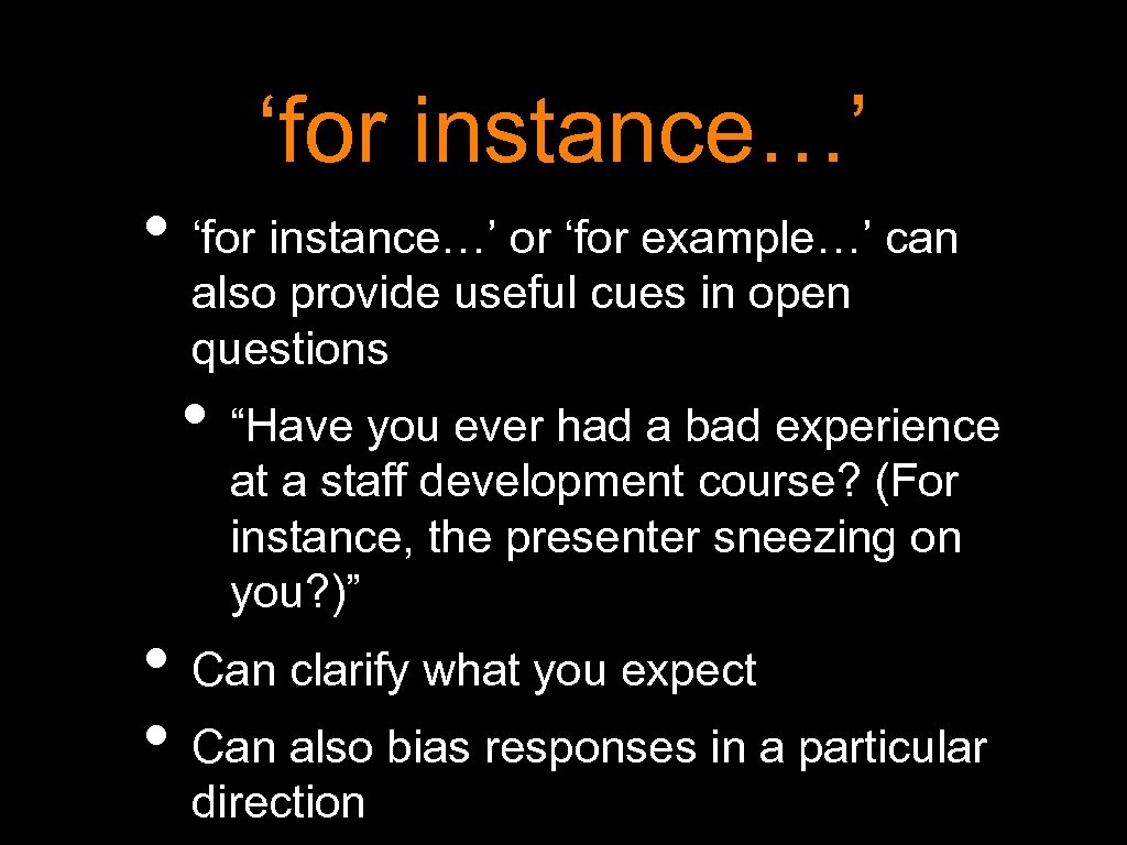 ‘for instance…’ • ‘for instance…’ or ‘for example…’ can also provide useful cues in