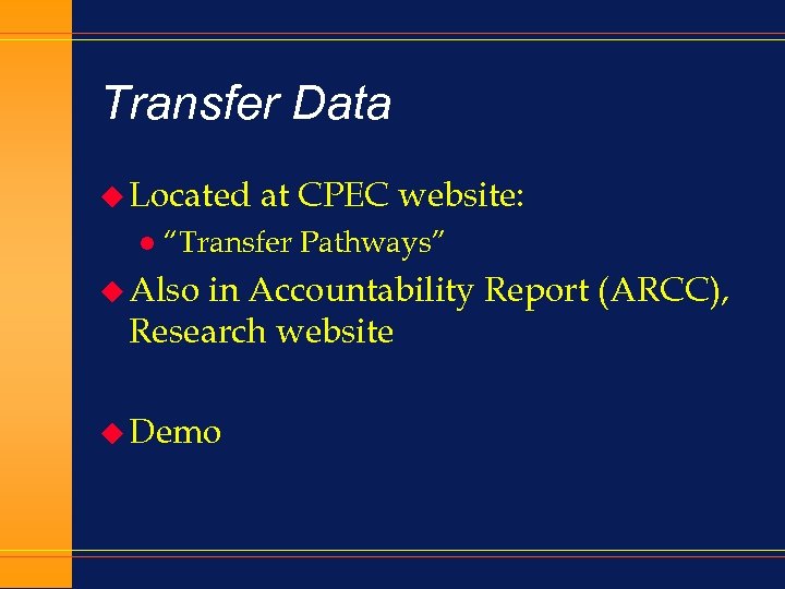 Transfer Data u Located l at CPEC website: “Transfer Pathways” u Also in Accountability