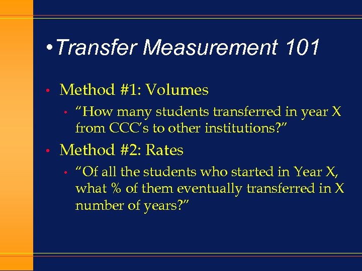  • Transfer Measurement 101 • Method #1: Volumes • • “How many students