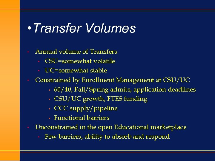  • Transfer Volumes • • • Annual volume of Transfers • CSU=somewhat volatile