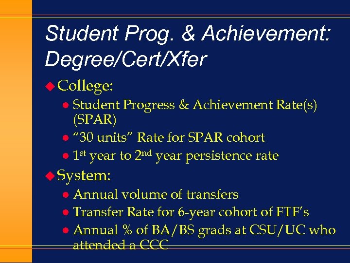 Student Prog. & Achievement: Degree/Cert/Xfer u College: Student Progress & Achievement Rate(s) (SPAR) l