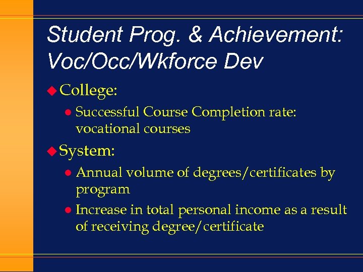 Student Prog. & Achievement: Voc/Occ/Wkforce Dev u College: l Successful Course Completion rate: vocational