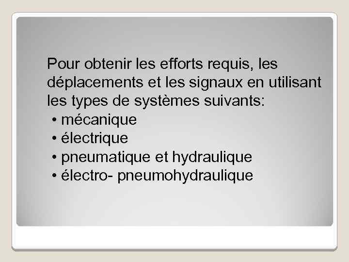 Pour obtenir les efforts requis, les déplacements et les signaux en utilisant les types