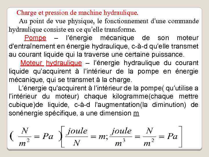 Charge et pression de machine hydraulique. Au point de vue physique, le fonctionnement d’une