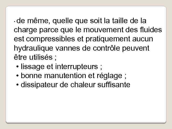 de même, quelle que soit la taille de la charge parce que le mouvement