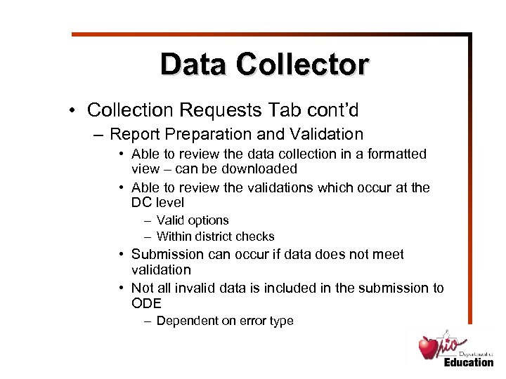 Data Collector • Collection Requests Tab cont’d – Report Preparation and Validation • Able