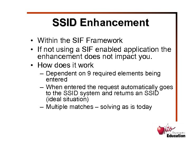 SSID Enhancement • Within the SIF Framework • If not using a SIF enabled