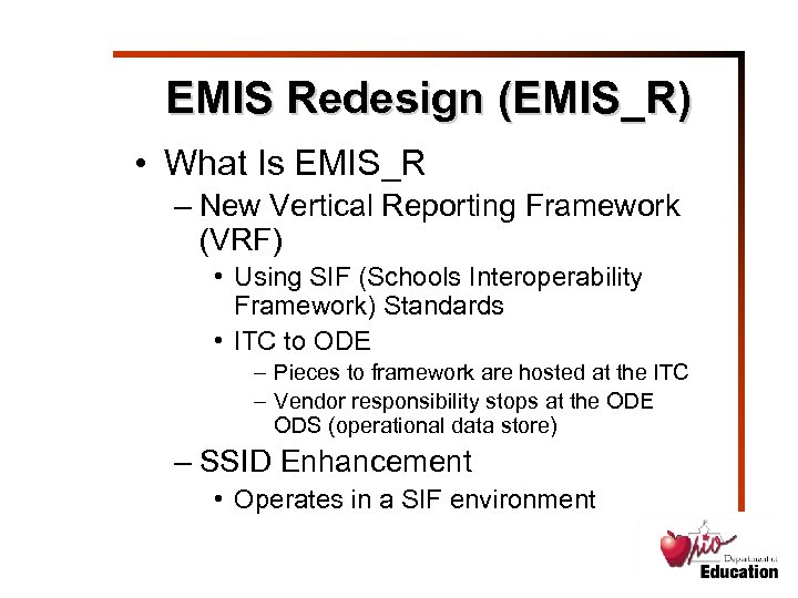 EMIS Redesign (EMIS_R) • What Is EMIS_R – New Vertical Reporting Framework (VRF) •