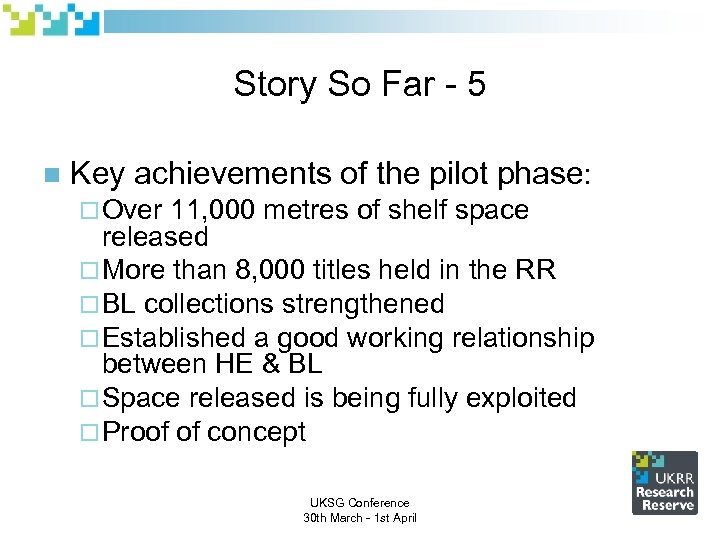 Story So Far - 5 n Key achievements of the pilot phase: ¨ Over