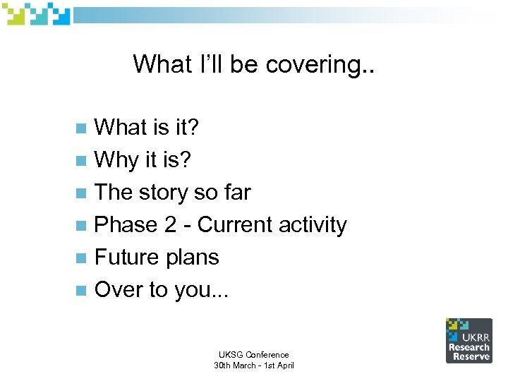What I’ll be covering. . What is it? n Why it is? n The