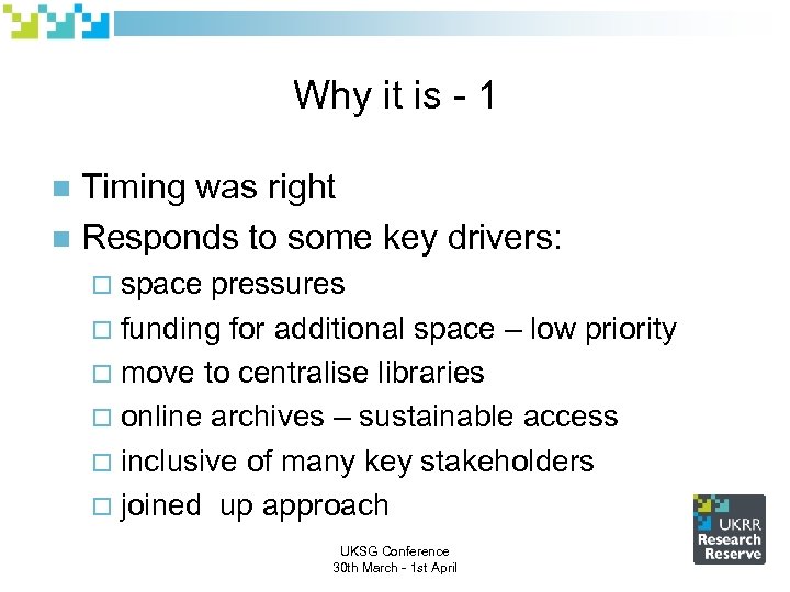 Why it is - 1 Timing was right n Responds to some key drivers: