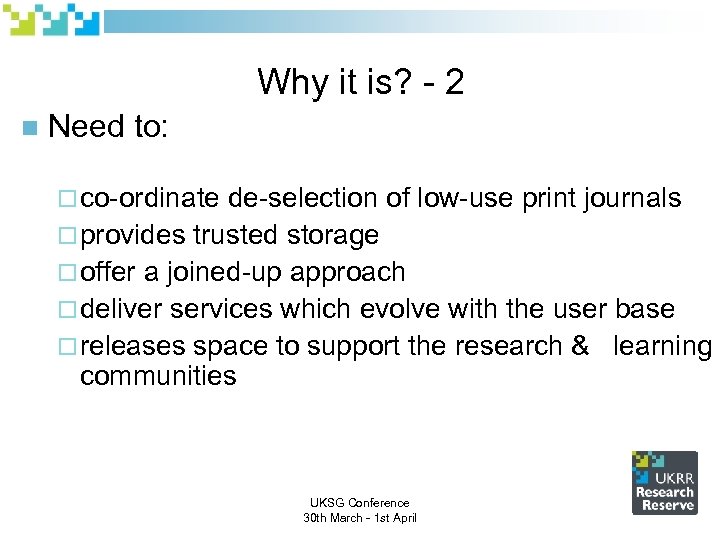 Why it is? - 2 n Need to: ¨ co-ordinate de-selection of low-use print