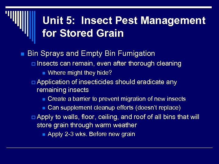 Unit 5: Insect Pest Management for Stored Grain n Bin Sprays and Empty Bin