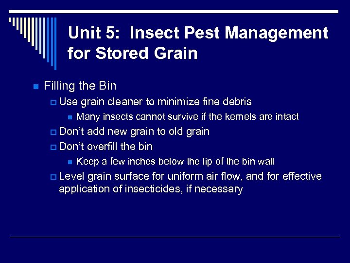 Unit 5: Insect Pest Management for Stored Grain n Filling the Bin p Use