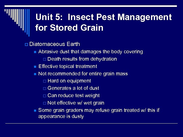 Unit 5: Insect Pest Management for Stored Grain p Diatomaceous n n Earth Abrasive