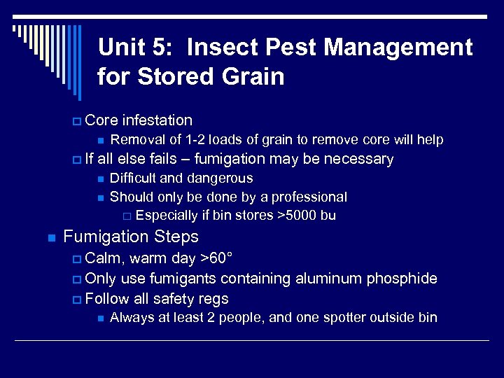 Unit 5: Insect Pest Management for Stored Grain p Core n p If Removal