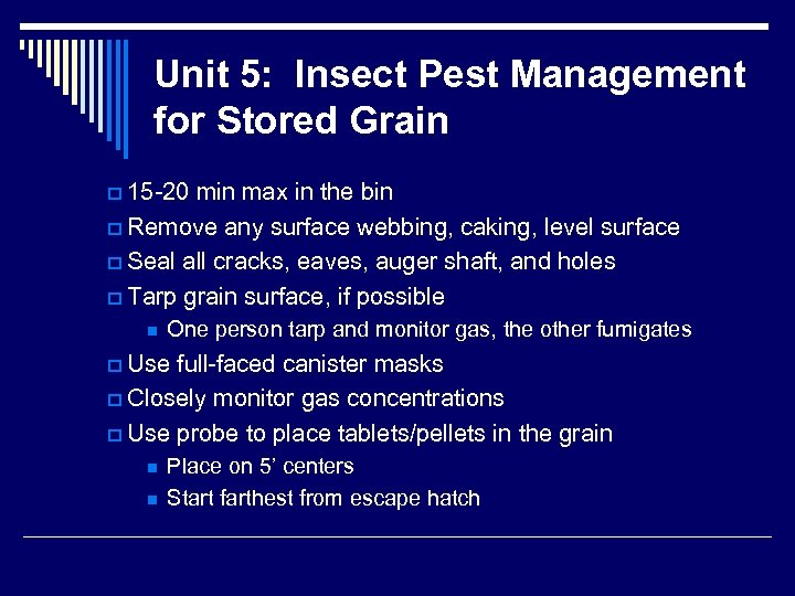 Unit 5: Insect Pest Management for Stored Grain p 15 -20 min max in