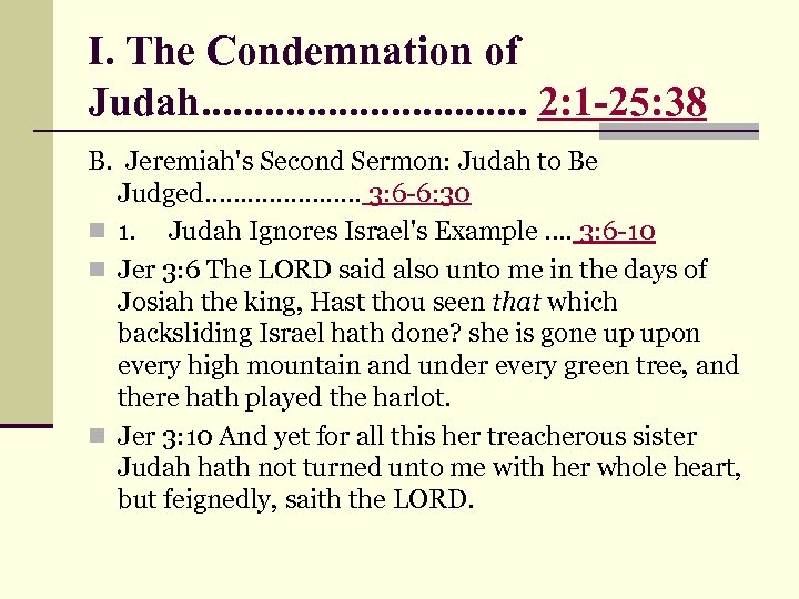 I. The Condemnation of Judah. . . . 2: 1 -25: 38 B. Jeremiah's