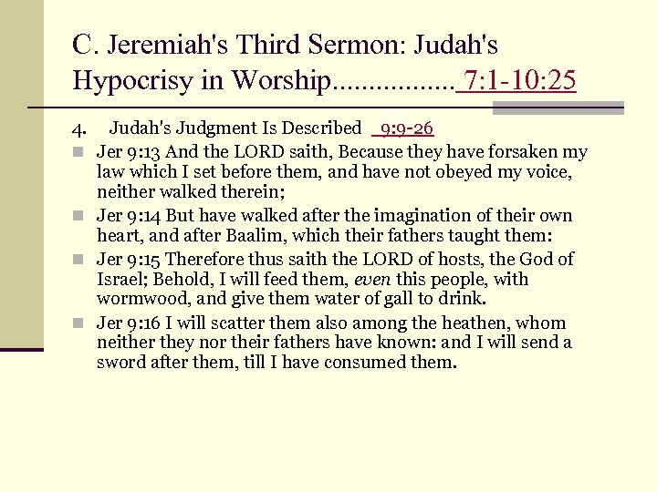 C. Jeremiah's Third Sermon: Judah's Hypocrisy in Worship. . . . 7: 1 -10:
