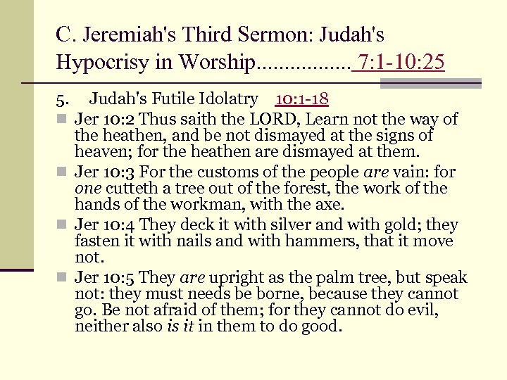 C. Jeremiah's Third Sermon: Judah's Hypocrisy in Worship. . . . 7: 1 -10: