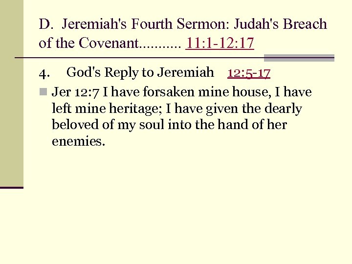 D. Jeremiah's Fourth Sermon: Judah's Breach of the Covenant. . . 11: 1 -12: