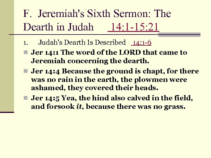 F. Jeremiah's Sixth Sermon: The Dearth in Judah 14: 1 -15: 21 1. Judah's