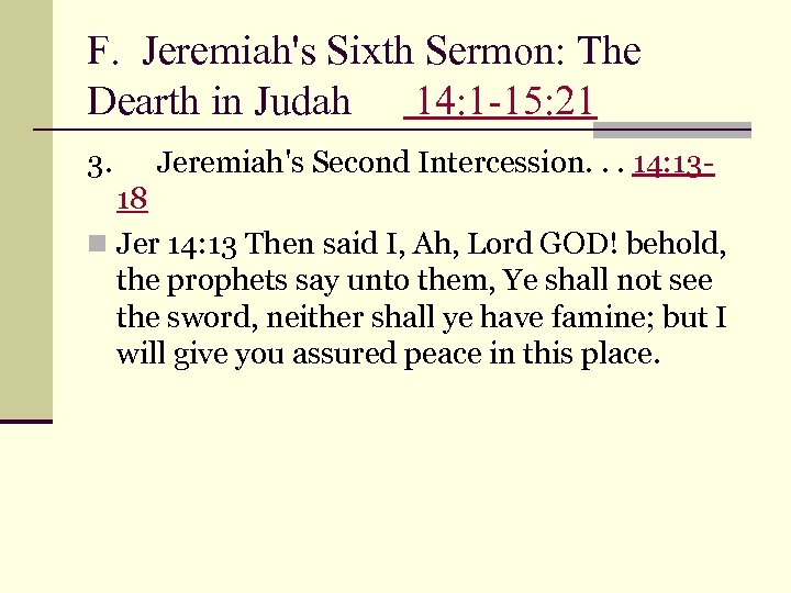 F. Jeremiah's Sixth Sermon: The Dearth in Judah 14: 1 -15: 21 3. Jeremiah's