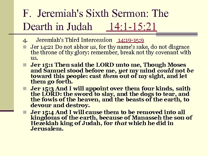 F. Jeremiah's Sixth Sermon: The Dearth in Judah 14: 1 -15: 21 4. Jeremiah's