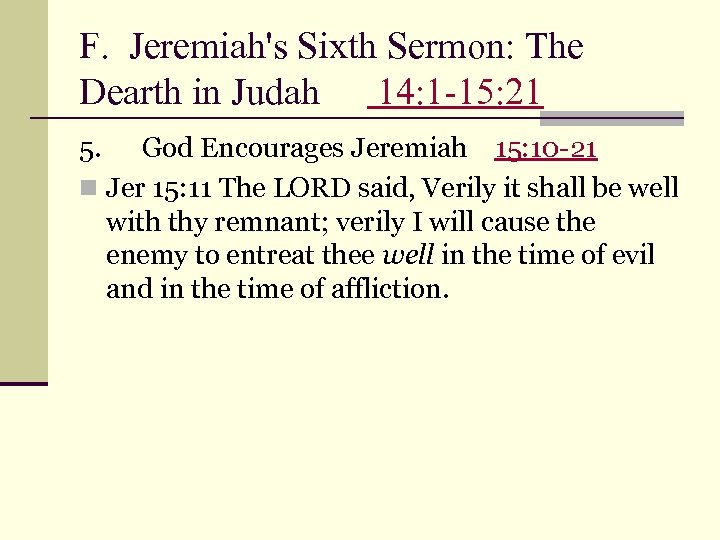 F. Jeremiah's Sixth Sermon: The Dearth in Judah 14: 1 -15: 21 5. God