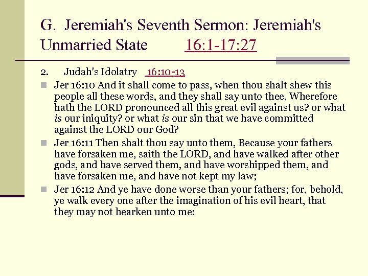 G. Jeremiah's Seventh Sermon: Jeremiah's Unmarried State 16: 1 -17: 27 2. Judah's Idolatry